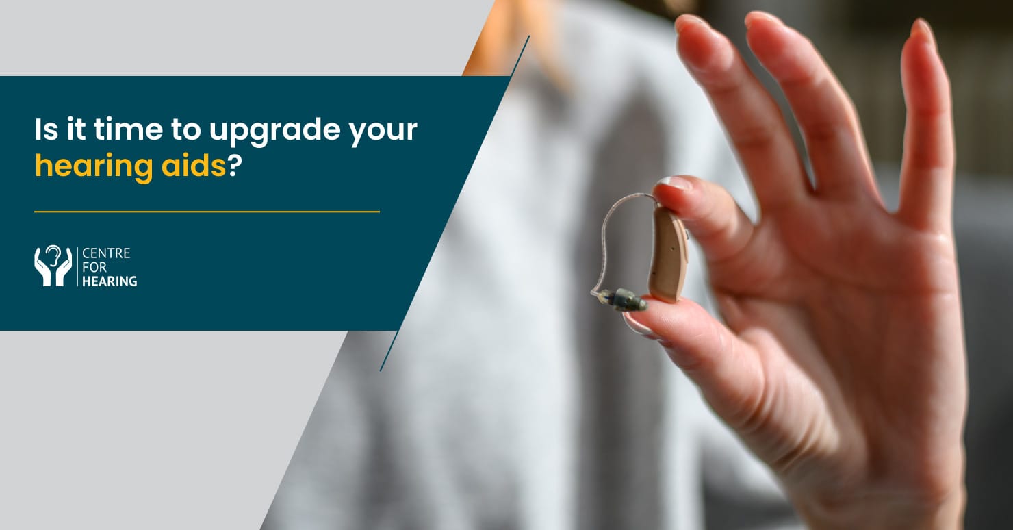 What Is the Right Time to Upgrade Your Hearing Aids?