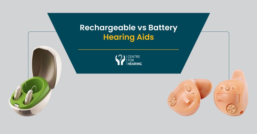 Rechargeable vs Battery Hearing Aids