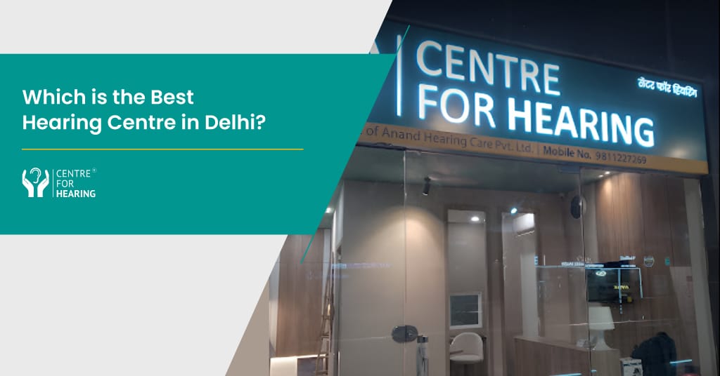 Which is thе Bеst Hеaring Cеntrе in Dеlhi?