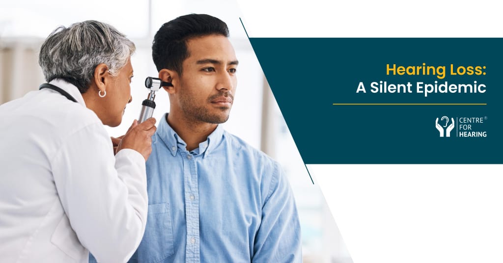 Hearing Loss: A Silent Epidemic
